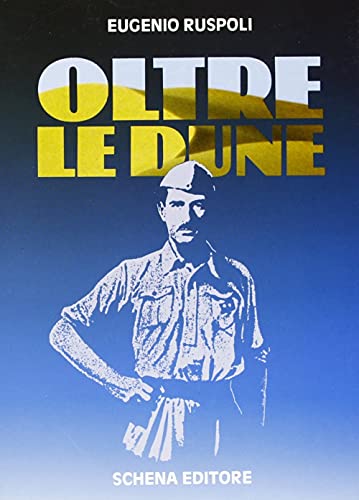 9788875143060: Oltre le dune: Amore e bell'époque, il Piave, i viaggi, le esplorazioni nel Continente Nero, El Alamein (Italian Edition)