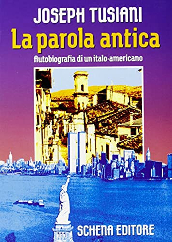 9788875145767: La parola antica: Autobiografia di un italo-americano