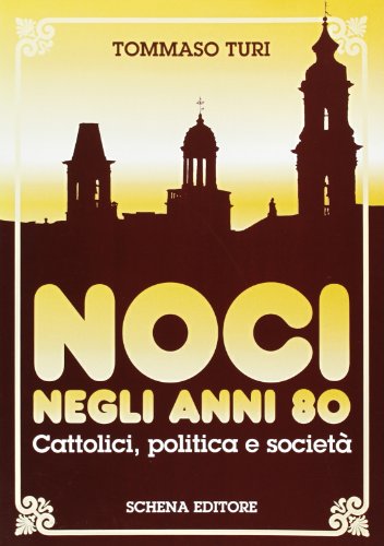 9788875146122: Noci negli anni '80. Cattolici, politica e societ