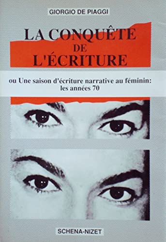 Beispielbild fr La Conqute de l'criture ou Une saison d'criture narrative au fminin : les annes 70. zum Verkauf von Librairie Vignes Online