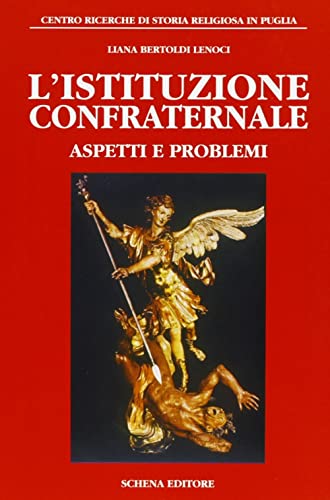 9788875149697: L'istituzione confraternale. Aspetti e problemi (Biblioteca della ricerca. Puglia storica)