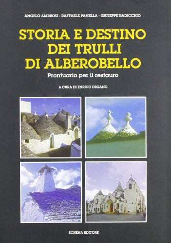 9788875149833: Storia e destino dei trulli di Alberobello. Prontuario per il restauro
