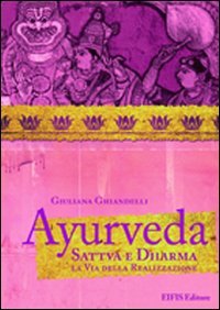 9788875170219: Il manuale di Ayurveda. La scienza della vita a tua disposizione (Giuliana Ghiandelli)