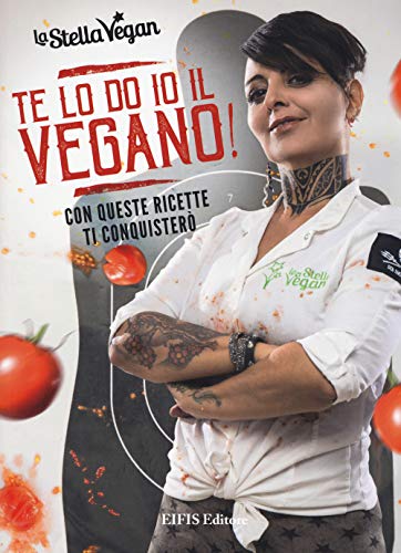 9788875170608: Te lo do io il vegano! (Cucina vegetariana e vegan)