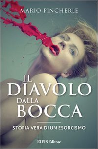 Stock image for Il diavolo dalla bocca. Storia vera di un esorcismo for sale by libreriauniversitaria.it