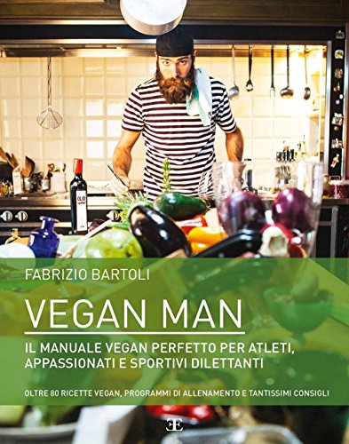 Beispielbild fr Vegan man. Il manuale vegan perfetto per atleti, appassionati e sportivi dilettanti zum Verkauf von medimops