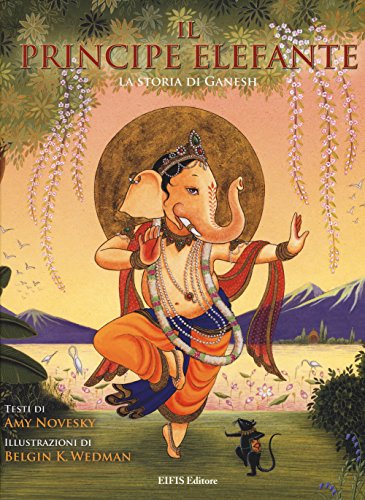 9788875171087: Il principe elefante. La storia di Ganesh. Ediz. illustrata (Junior)