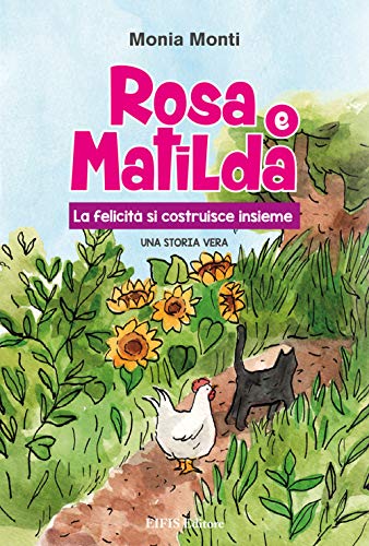 Imagen de archivo de Rosa e Matilda la felicit si costruisce insieme a la venta por libreriauniversitaria.it
