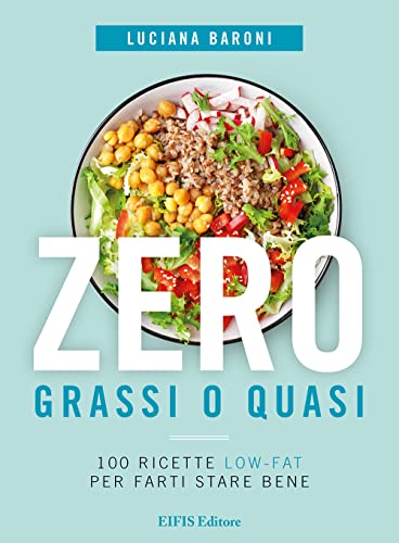 Imagen de archivo de Zero grassi o quasi. 100 ricette low-fat per farti stare bene a la venta por Brook Bookstore
