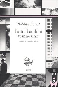 Tutti i bambini tranne uno (9788875200107) by Philippe Forest