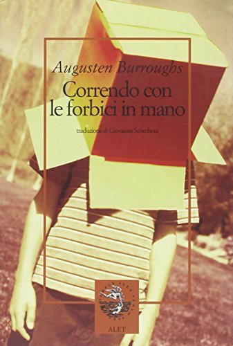 Correndo Con Le Forbici in Mano (9788875200312) by Augusten Burroughs