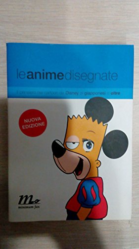 9788875210670: Le anime disegnate. Il pensiero nei cartoon da Disney ai giapponesi e oltre