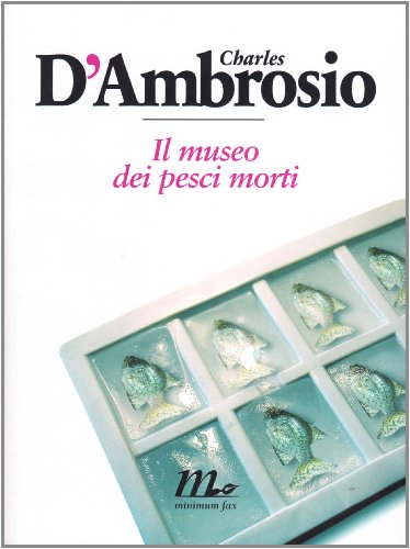 Il museo dei pesci morti (9788875211011) by D'Ambrosio, Charles