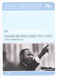 Beispielbild fr Costruire la pace. Discorsi dei premi Nobel per la pace zum Verkauf von libreriauniversitaria.it