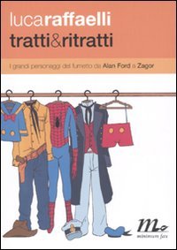 Beispielbild fr Tratti & ritratti. I grandi personaggi del fumetto da Alan Ford a Zagor zum Verkauf von medimops