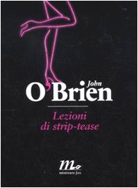 Lezioni di strip-tease (9788875212599) by O'Brien, John