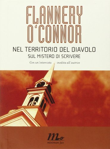 Nel territorio del diavolo. Sul mistero di scrivere (9788875212797) by Flannery O'Connor