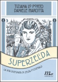 Beispielbild fr Superzelda. La vita disegnata di Zelda Fitzgerald zum Verkauf von Ammareal