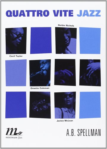 9788875214838: Quattro vite jazz. Cecil Taylor, Ornette Coleman, Herbie Nichols, Jackie Mclean (Sotterranei)