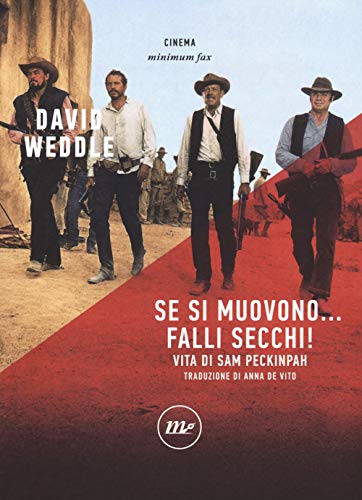 Stock image for Se si muovono. falli secchi! Vita di Sam Peckinpah for sale by libreriauniversitaria.it