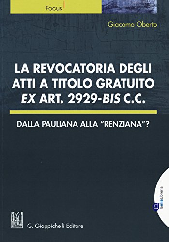 Stock image for La revocatoria degli atti a titolo gratuito ex art. 2929 bis cc. for sale by libreriauniversitaria.it