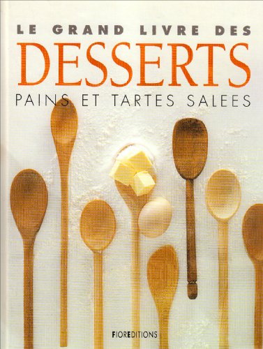 9788875250997: Le grand livre des desserts: Pains et tartes sales