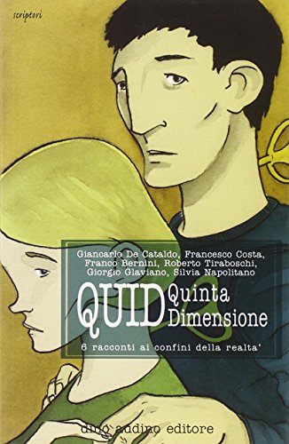 Stock image for Quid. Quinta dimensione. 6 racconti ai confini della realt (Scriptori) for sale by medimops