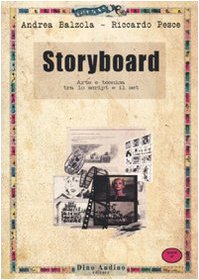 Beispielbild fr Storyboard. Arte e tecnica tra lo script e il set (Manuali di Script) zum Verkauf von medimops