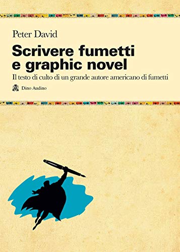 Stock image for Scrivere fumetti e graphic novel (Manuali di Script) for sale by medimops