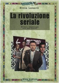 9788875270919: La rivoluzione seriale. Estetica e drammaturgia nelle serie hospital