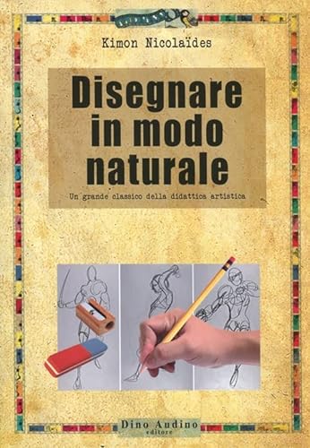 Disegnare in modo naturale (9788875272388) by Unknown Author