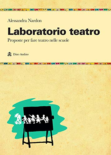 Stock image for Laboratorio teatro. Porposte per fare teatro nella scuola for sale by medimops