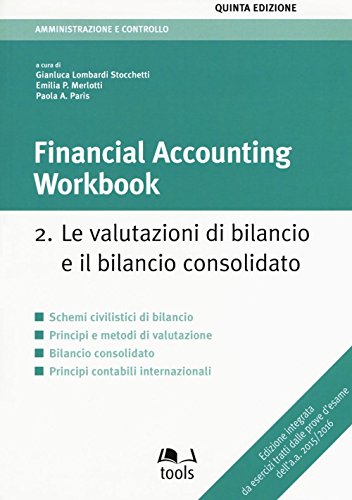 Beispielbild fr Financial accounting workbook. Le valutazioni di bilancio e il bilancio consolidato (Vol. 2) zum Verkauf von medimops
