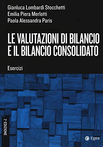 Beispielbild fr Le valutazioni di bilancio e il bilancio consolidato, Esercizi zum Verkauf von medimops