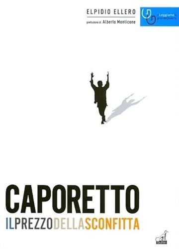 9788875412623: Caporetto il prezzo della sconfitta (ottobre 1917-novembre 1918) (Rileggiamo la Grande Guerra)