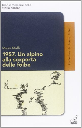 Beispielbild fr 1957. Un alpino alla scoperta delle foibe zum Verkauf von libreriauniversitaria.it