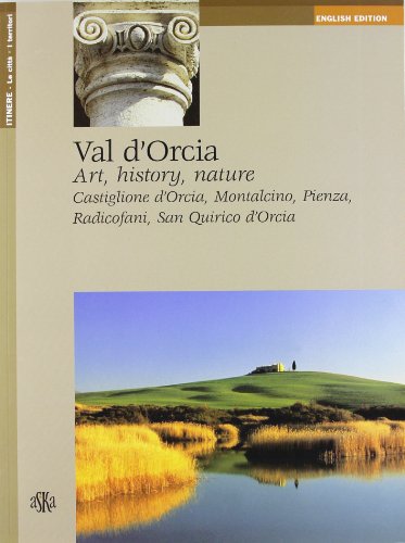 Stock image for Val d'Orcia: Art, History, Nature (English Edition) for sale by SecondSale