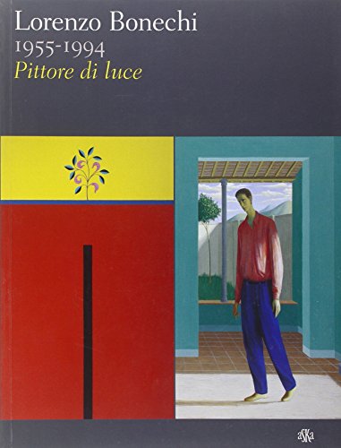 Beispielbild fr Lorenzo Bonechi, 1955-1994, Pittore di Luce: Dipinti a tempera e ad olio dal 1980 al 1994 zum Verkauf von Mullen Books, ABAA