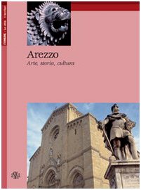 9788875420505: Arezzo. Arte, storia, cultura (Itinere)