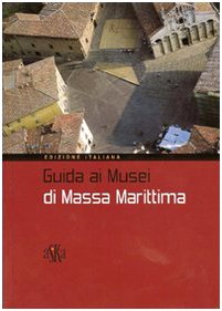 Stock image for Guida ai musei di Massa Marittima for sale by medimops