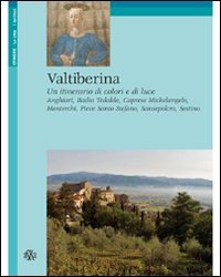 9788875421328: Valtiberina. Un itinerario di colori e di luci (Itinere)