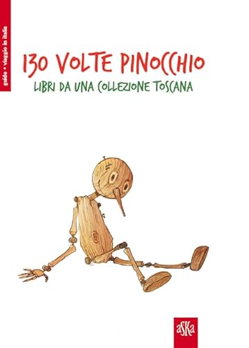 Stock image for 130 volte Pinocchio. Libri da una collezione toscana for sale by Jean Blicksilver, Bookseller