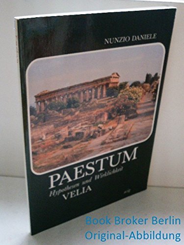 Imagen de archivo de Paestum: hypothesis and reality: a practical guide for the visit of the ancient city and of the National Archaeological Museum with an appendix on Velia a la venta por ThriftBooks-Dallas