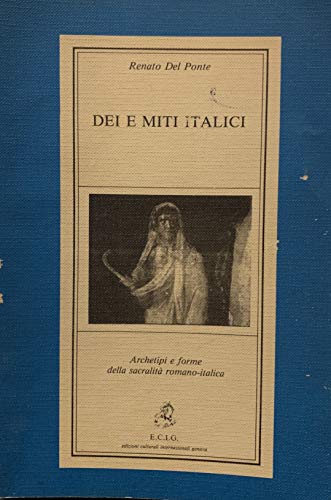 Dei e miti italici: Archetipi e forme della sacralitaÌ€ romano-italica (I Dioscuri) (Italian Edition) (9788875451363) by Del Ponte, Renato
