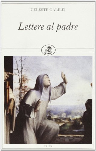 Lettere al padre (Piccoli ritorni) (Italian Edition) (9788875455200) by Galilei, Maria Celeste