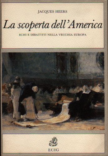 Beispielbild fr La scoperta dell'america. Echi dibattiti nella vecchia Europa. zum Verkauf von FIRENZELIBRI SRL