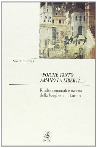 Stock image for "Poich tanto amano la libert.; Rivolte comunali e nasict della Borghesia in Europa for sale by Hackenberg Booksellers ABAA