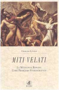 9788875456955: Miti velati. La mitologia romana come problema storiografico (Nuova Atlantide)