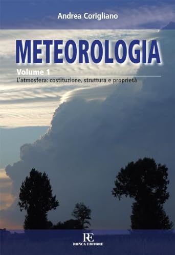 9788875460990: Meteorologia. L'atmosfera: costituzione, struttura e propriet (Vol. 1)