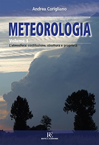 9788875460990: Meteorologia. L'atmosfera: costituzione, struttura e propriet (Vol. 1)